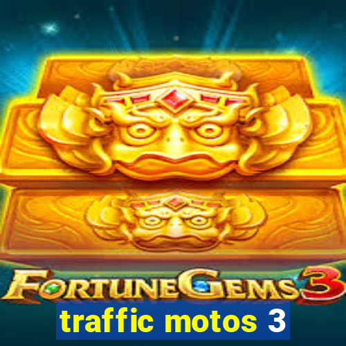 traffic motos 3